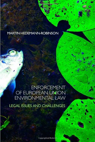 Enforcement of European Union environmental law : legal issues and challenges