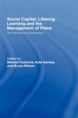 &quot;Social Capital, Lifelong Learning and the Management of Place&quot;