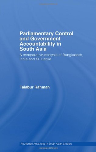 Parliamentary Control and Government Accountability in South Asia