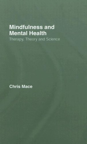 Mindfulness and mental health : therapy, theory, and science