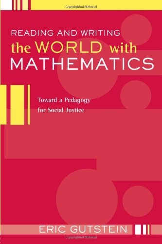 Reading and writing the world with mathematics : toward a pedagogy for social justice