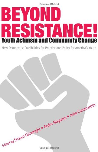 Beyond Resistance! Youth Activism and Community Change