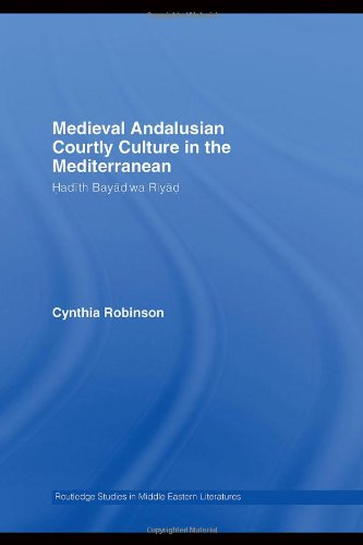 Medieval Andalusian Courtly Culture in the Mediterranean