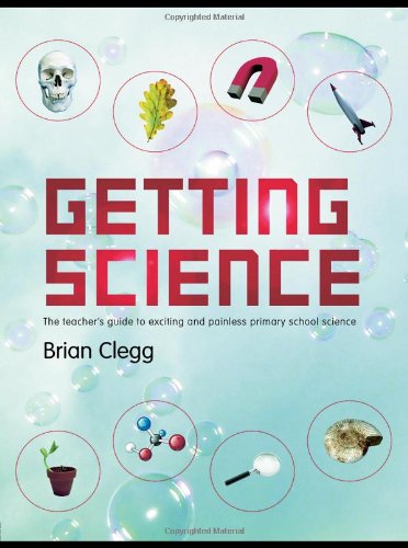 Getting science : the teacher's guide to exciting and painless primary school science