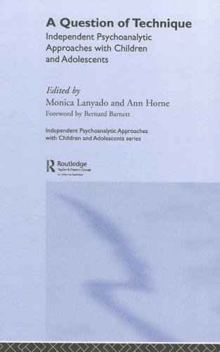 A Question of Technique : Independent Psychoanalytic Approaches with Children and Adolescents.