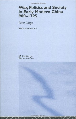 War, Politics and Society in Early Modern China, 900 1795