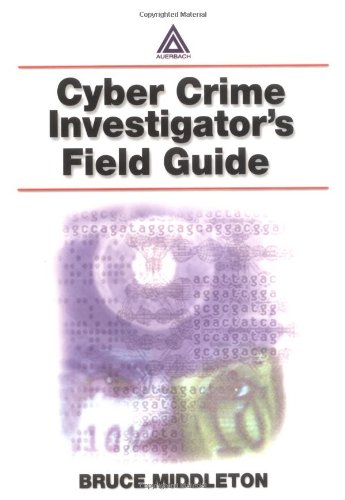 Cyber crime investigator's field guide