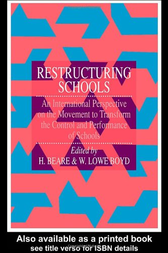 Restructuring schools : an international perspective on the movement to transform the control and performance of schools