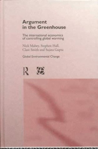 Argument in the Greenhouse : the international economics of controlling global warming