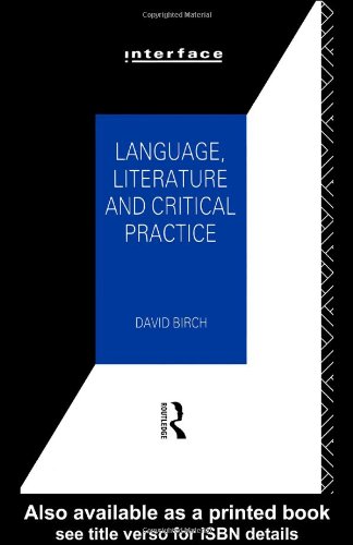 Language, Literature, and Critical Practice