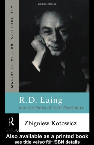 R.D. Laing and the Paths of Anti-Psychiatry