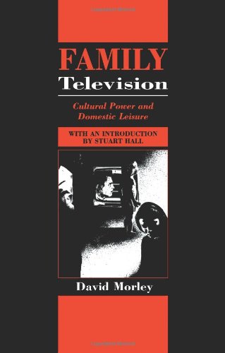 Family Television : Cultural Power and Domestic Leisure.