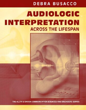 Audiologic Interpretation Across the Lifespan