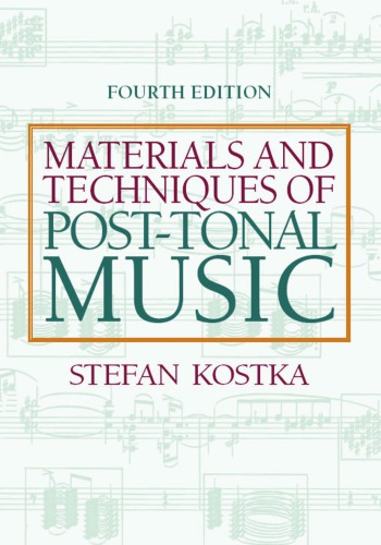 Materials and Techniques of Post Tonal Music