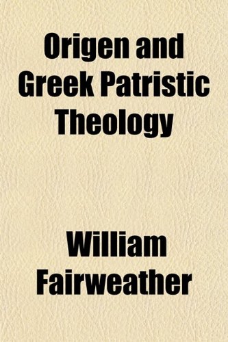 Origen and Greek Patristic Theology