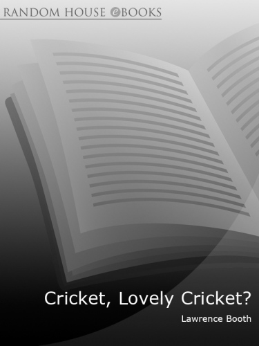 Cricket, Lovely Cricket?