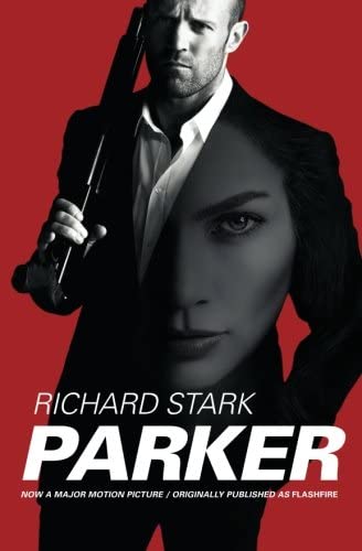 Parker: Movie Tie-In Edition, Originally Published As &quot;Flashfire&quot;