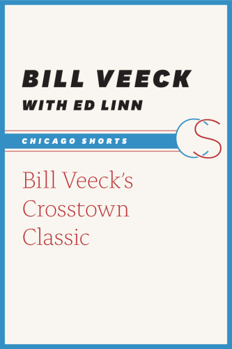 Bill Veeck's Crosstown Classic