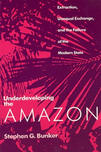 Underdeveloping the Amazon