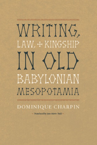 Writing, law, and kingship in Old Babylonian Mesopotamia