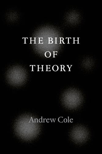 The birth of theory