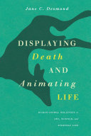 Displaying Death and Animating Life