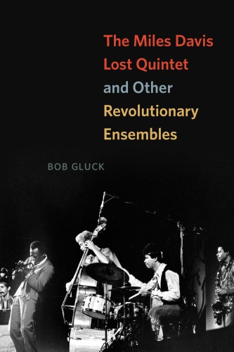 The Miles Davis Lost Quintet and Other Revolutionary Ensembles