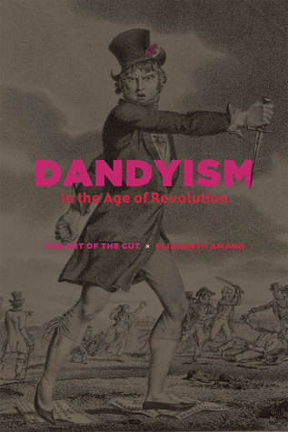 Dandyism in the Age of Revolution