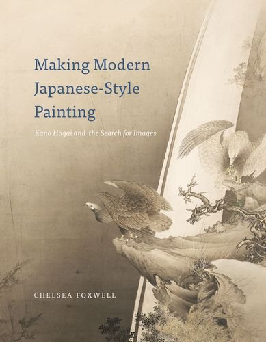 Making modern Japanese-style painting : Kano Hogai and the search for images