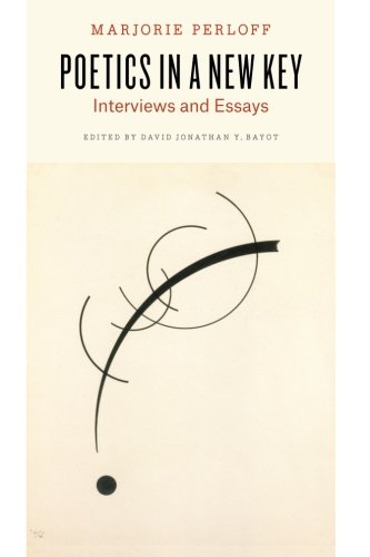 Poetics in a New Key : Interviews and Essays