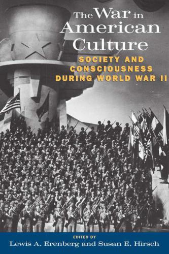 The war in American culture : society and consciousness during World War II