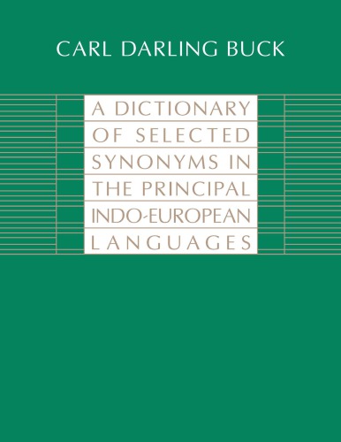 A dictionary of selected synonyms in the principal Indo-European languages : a contribution to the history of ideas