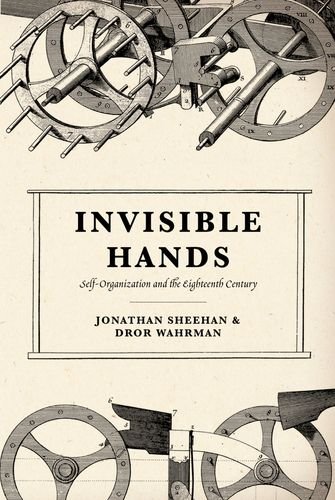 Invisible hands : self-organization in the eighteenth century