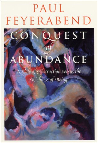 Conquest of Abundance: A Tale of Abstraction versus the Richness of Being