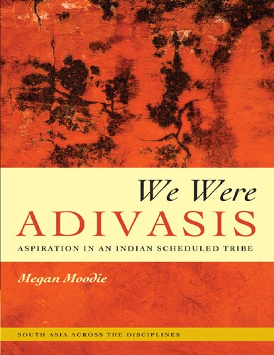 We were adivasis : aspiration in an Indian scheduled tribe