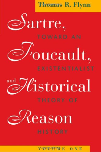 Sartre, Foucault, and Historical Reason, Volume 1