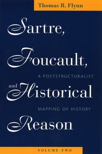 Sartre, Foucault, and Historical Reason, Volume 2