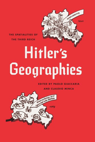 Hitler's geographies : the spatialities of the Third Reich