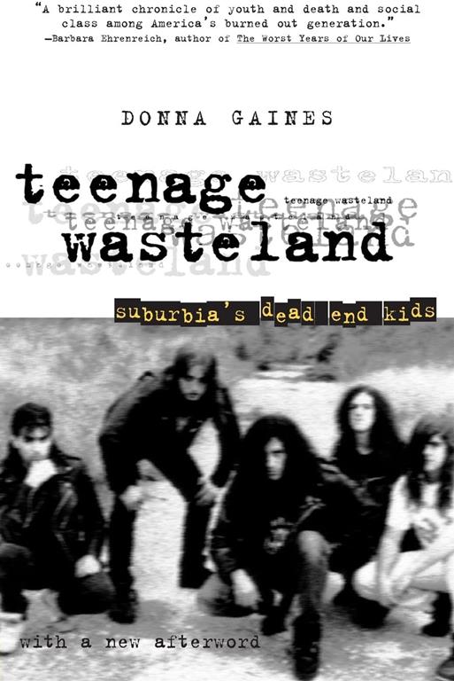 Teenage Wasteland: Suburbia's Dead End Kids