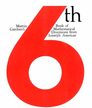 Sixth Book of Mathematical Games from Scientific American