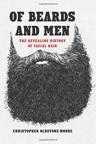 Of beards and men : the revealing history of facial hair