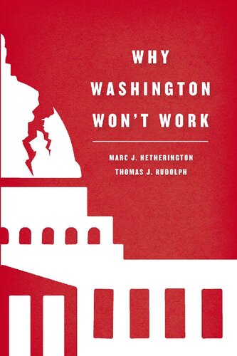 Why Washington won't work : polarization, political trust, and the governing crisis