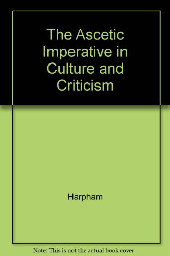 The Ascetic Imperative in Culture and Criticism