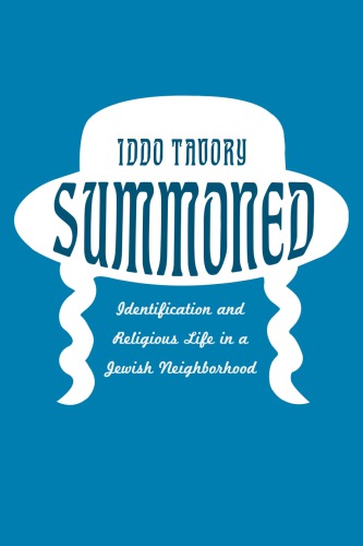 Summoned : Identification and Religious Life in a Jewish Neighborhood.