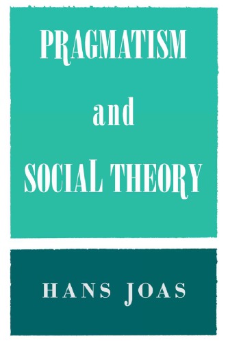 Pragmatism and Social Theory