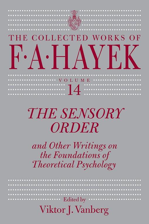 The Sensory Order and Other Writings on the Foundations of Theoretical Psychology