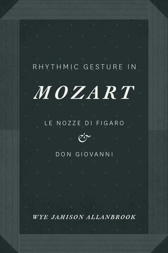 Rhythmic gesture in Mozart : Le nozze di Figaro and Don Giovanni