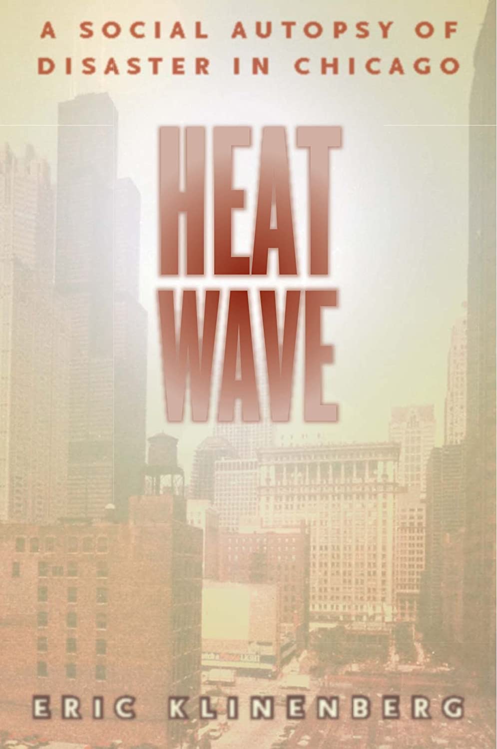 Heat Wave: A Social Autopsy of Disaster in Chicago (Illinois)