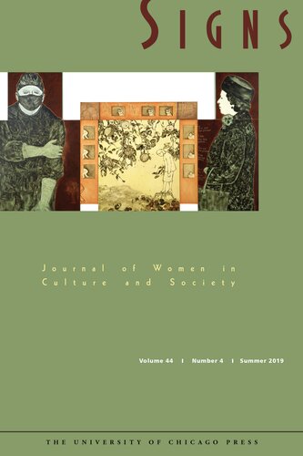 Signs: Journal of Women in Culture and Society vol 44 no 4 (Summer 2019)