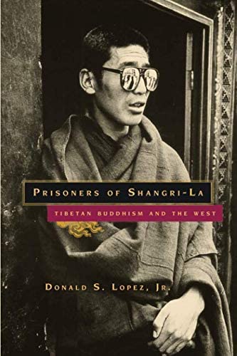 Prisoners of Shangri-La: Tibetan Buddhism and the West